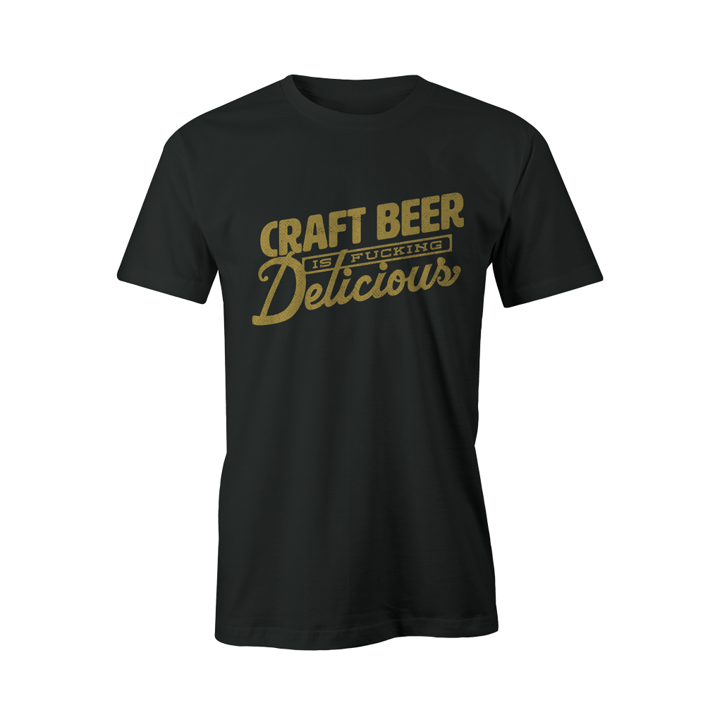 Craft Beer is Fucking Delicious Tee Shirt
